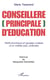 CONSEILLÈRE [PRINCIPALE] D'ÉDUCATION : Petits bonheurs et grosses colères d'un métier peu ordinaire