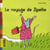 Le voyage de zipette