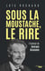 Sous la moustache, le rire - l'humour de Georges Brassens