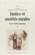 Justice et sociétés rurales - du XVI siècle à nos jours