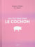 Tout est bon dans le cochon