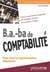 B.A.-BA de comptabilité : Pour tous les gestionnaires débutants