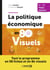 La politique économique en 80 visuels : Tout le programme en 58 fiches et en 86 visuels