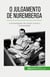 O Julgamento de Nuremberga : A investigação de crimes contra a humanidade
