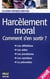 Harcèlement moral - comment s'en sortir ?