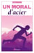 Un moral d'acier