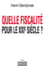 Quelle fiscalité pour le XXIe siècle