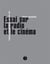 Essai sur la radio et le cinéma - esthétique et technique des arts-relais 1941-1942