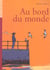 Au bord du monde t.1