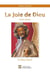 La joie de Dieu : écrits choisis