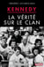 Kennedy, la verite sur le clan