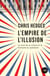 L'empire de l'illusion - la mort de la culture et le triomphe du spectacle