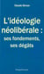 L'déologie néolibérale : ses fondements, ses dégats