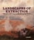 Landscapes of extraction : the art of mining in the american West