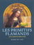 Les primitifs flamands - les chefs d'oeuvres