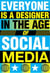 Everyone is a designer, in the age of social media