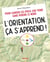 L'orientation, ca s'apprend ! Pour garder les pieds sur terre sans perdre le nord