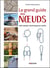 Le grand guide des noeuds - 420 noeuds, techniques et outils