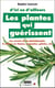 D'ici ou ailleurs - les plantes qui guérissent