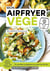 Mon airfryer végé : 72 recettes complètes en moins de 30 min