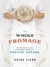 THE WHOLE FROMAGE - ADVENTURES IN THE DELECTABLE WORLD OF FRENCH CHEESE