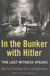 In the Bunker With Hitler - The Last Witness Speaks