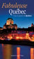 Fabuleuse québec - vivez la passion de québec !