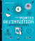 Les 5 portes de l'intuition - écoutez votre voix intérieure pour éclairer votre chemin de vie