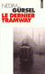 Le dernier tramway. nouvelles de l'exil et de l'amour