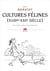 Cultures félines (XVIIIe-XXIe siècle) - les chats créent leur histoire
