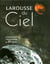 Le Larousse du ciel - Comprendre l'astronomie du 21ème siècle