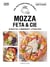Dis, on mange quoi ce soir ? : mozza, fêta & cie : 50 recettes, 5 ingrédients, 3 étapes maxi