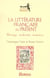 La littérature française au présent - héritage, modernités, mutations