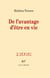 De l'avantage d'être en vie