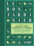 Le bon jardinier, l'essentiel : Conseils de culture traditionnels et écologiques : Plus de 2000 plantes potagères, fruitières et ornementales