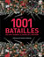 Les 1001 : les 1001 batailles qui ont changé le cours de l'histoire
