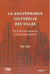 La gouvernance culturelle des villes - de la décentralisation à la métropolisation 1959-2020