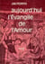 Aujourd'hui l'évangile de l'amour