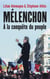 Mélenchon - à la conquête du peuple