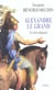 Alexandre le grand - le reve depasse