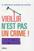 Vieillir n'est pas un crime !
