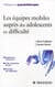 Les équipes mobiles auprés des adolescents en difficulté