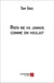Rien ne va jamais comme on voulait