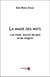 La magie des mots - les mots, source de paix et de chagrin