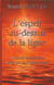 L'esprit au-dessus de la ligne - la vraie puissance de la loi d'attraction