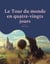 Le tour du monde en quatre-vingts jours : célèbre voyage d'un gentleman anglais