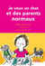 Je veux un chat et des parents normaux !