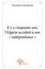 Il y a cinquante ans, l'algérie accédait à son « indépendance »
