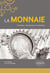 La monnaie - fonctions, mécanismes et évolutions