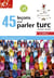 45 leçons turc avec exercices corrigés et fichiers audio (2e édition)
